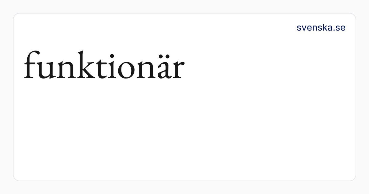funktionär – SAOB | Svenska Akademiens ordböcker