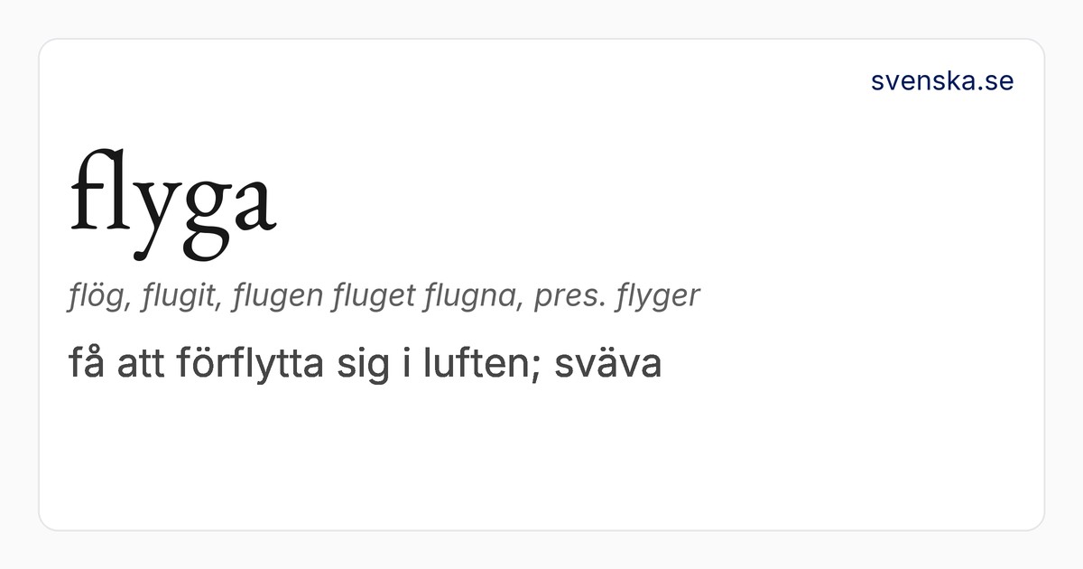 flyga – SAOL | Svenska Akademiens ordböcker