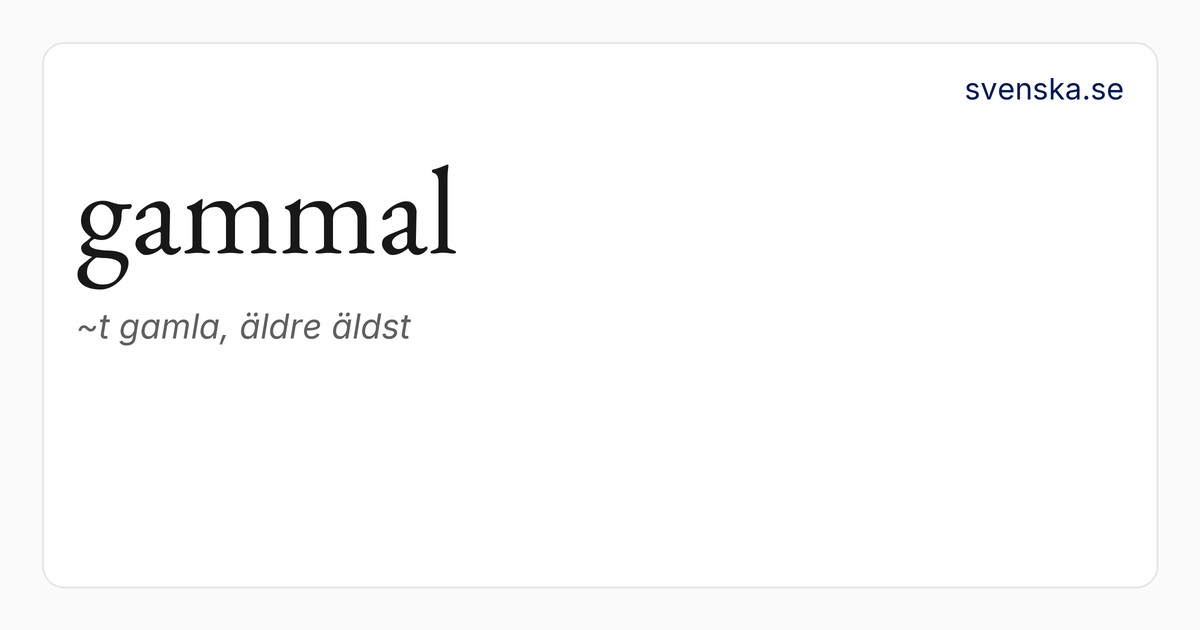 gammalt – SAOL | Svenska Akademiens ordböcker