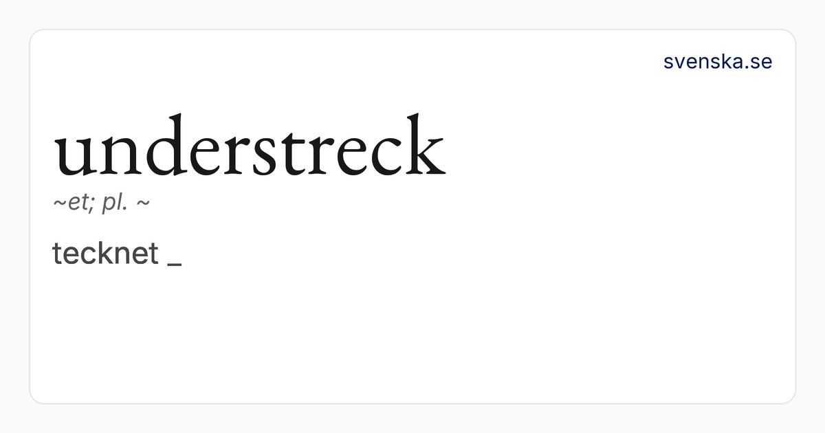 understreck – SAOL | Svenska Akademiens ordböcker