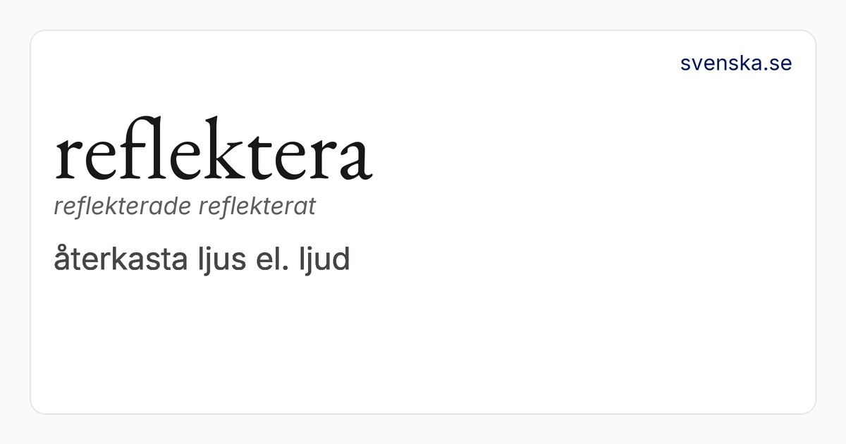 reflektera | Svenska Akademiens ordböcker